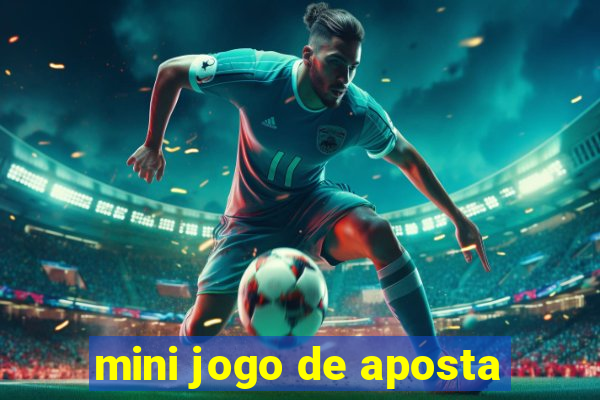 mini jogo de aposta