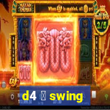 d4 茅 swing