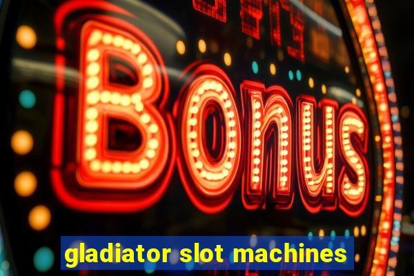 gladiator slot machines