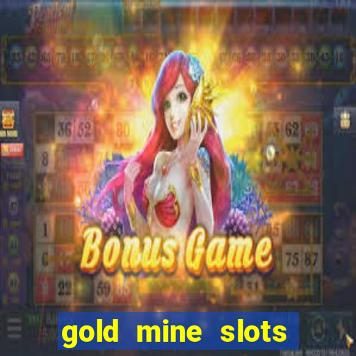 gold mine slots for real money paypal