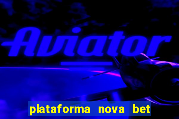 plataforma nova bet de 5 reais