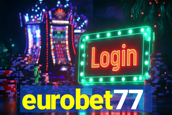 eurobet77