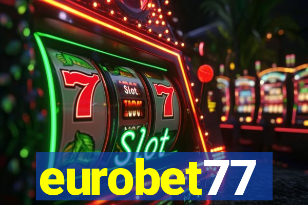 eurobet77