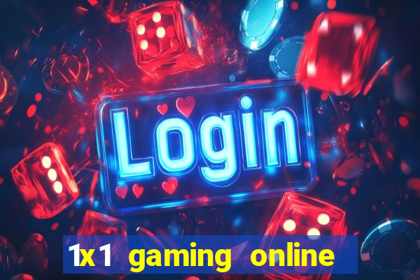 1x1 gaming online casino sites