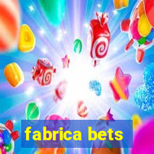 fabrica bets