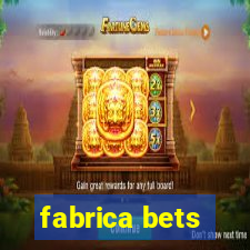 fabrica bets