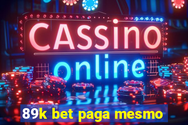 89k bet paga mesmo