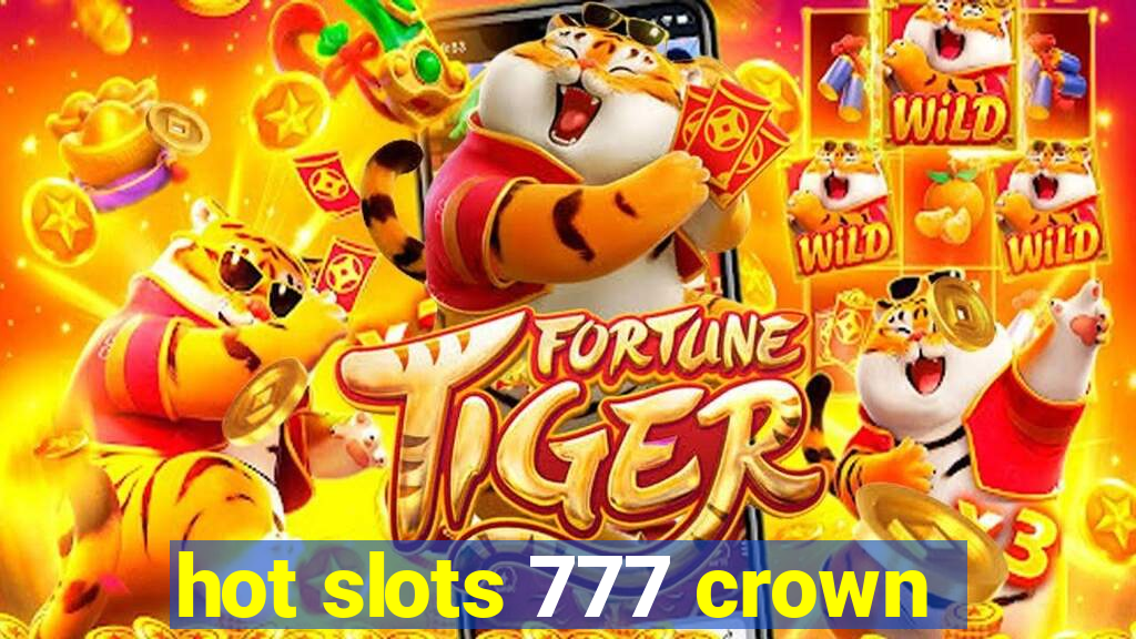 hot slots 777 crown