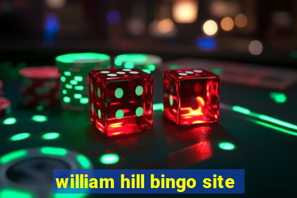 william hill bingo site