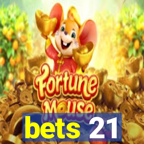 bets 21