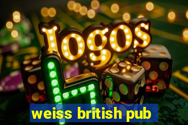 weiss british pub