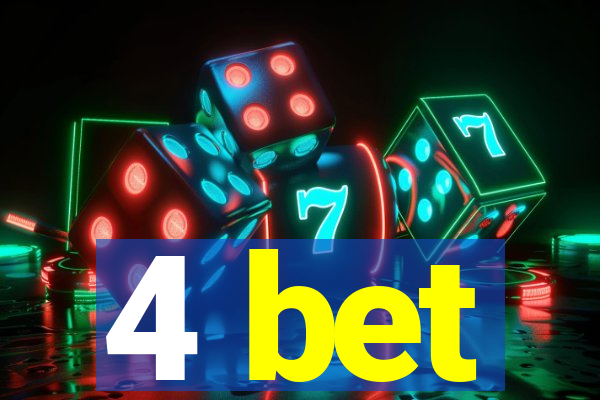 4 bet