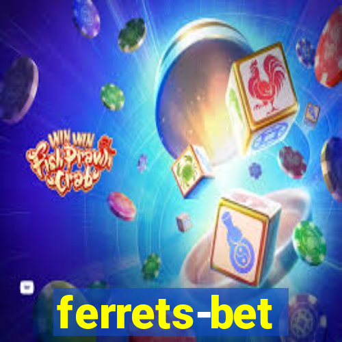 ferrets-bet