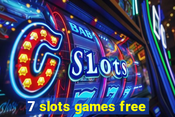 7 slots games free