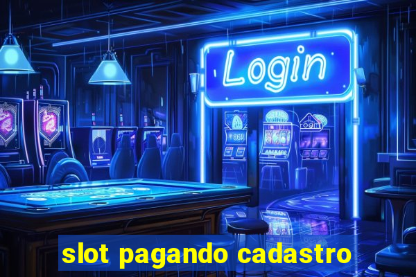 slot pagando cadastro