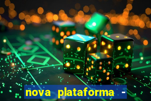 nova plataforma - fortune tiger