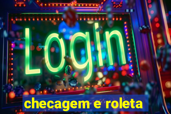 checagem e roleta