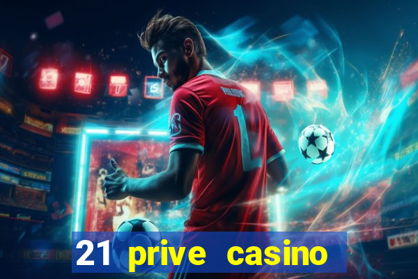 21 prive casino free spins