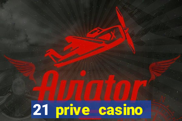 21 prive casino free spins