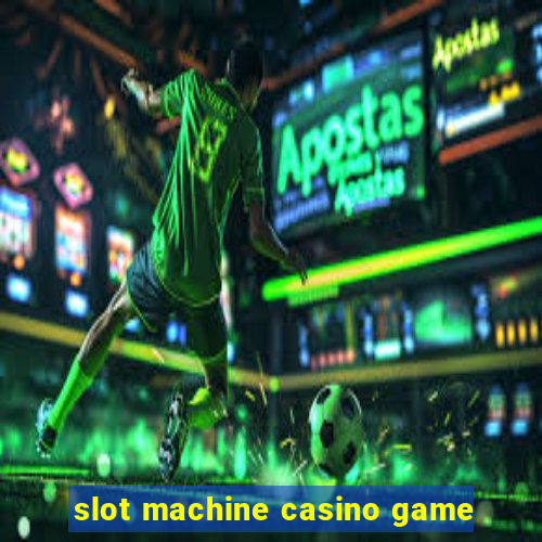 slot machine casino game