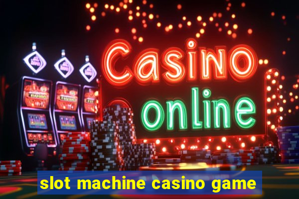 slot machine casino game