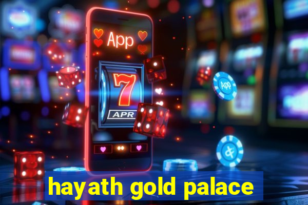 hayath gold palace