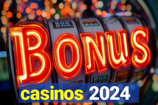 casinos 2024