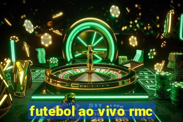 futebol ao vivo rmc