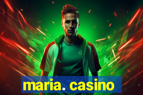 maria. casino