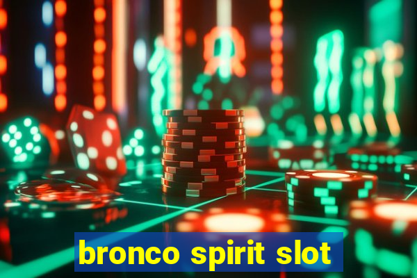 bronco spirit slot