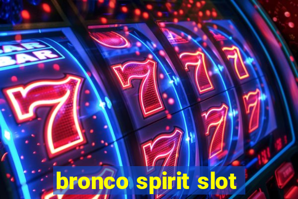 bronco spirit slot