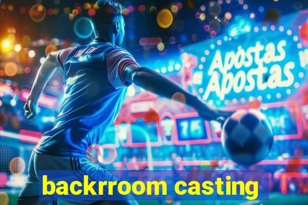 backrroom casting