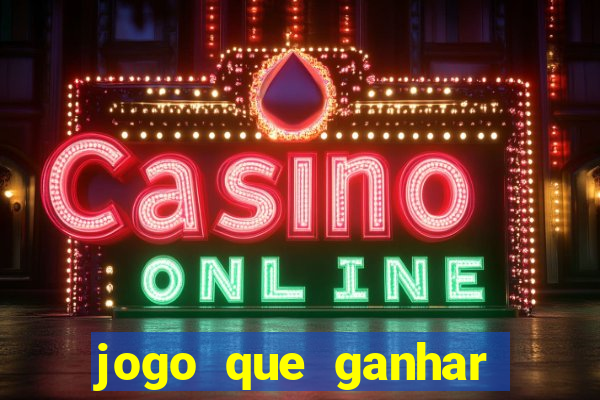 jogo que ganhar dinheiro gratis