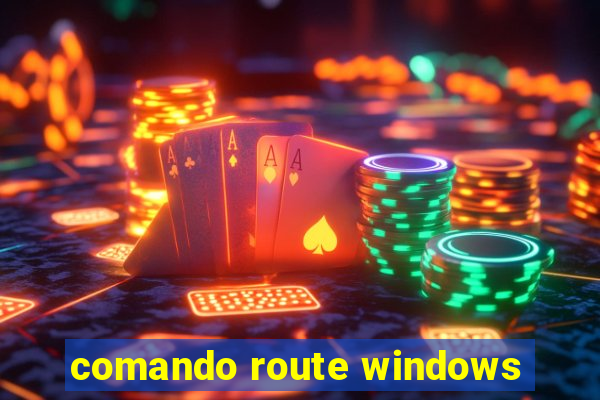 comando route windows