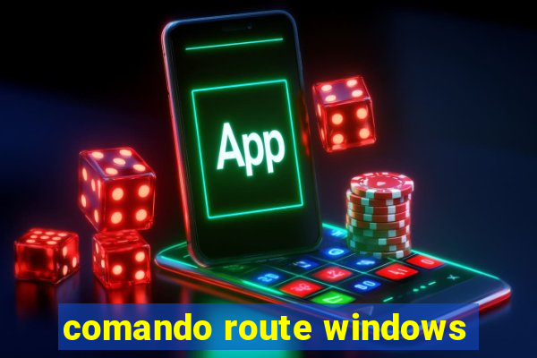 comando route windows