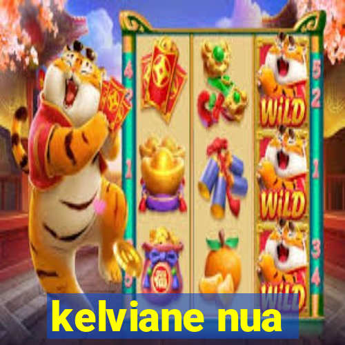 kelviane nua