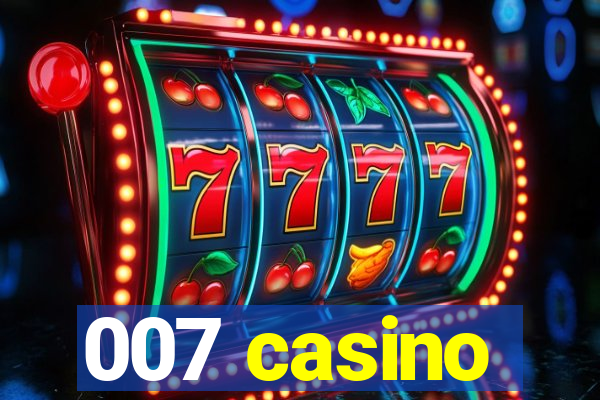 007 casino