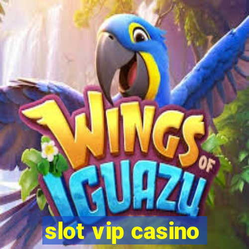 slot vip casino