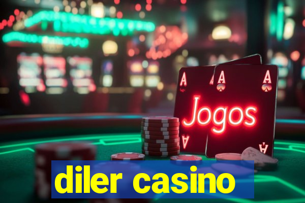 diler casino