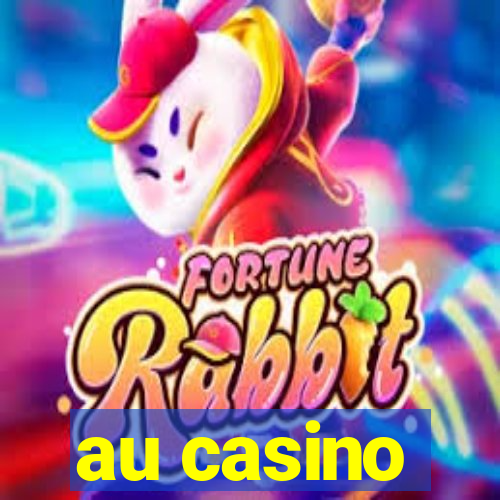 au casino