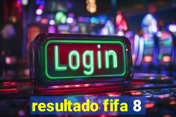 resultado fifa 8