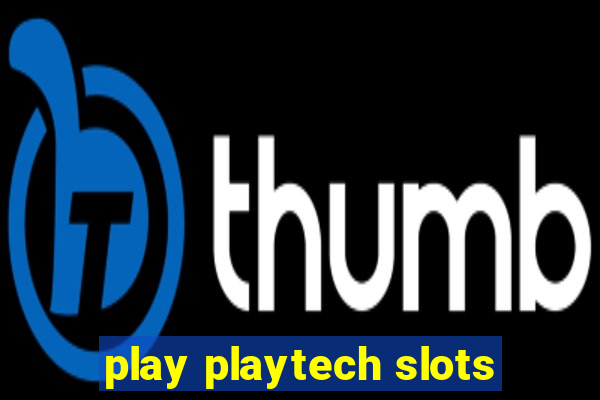 play playtech slots