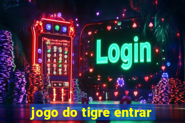 jogo do tigre entrar