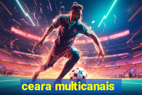 ceara multicanais