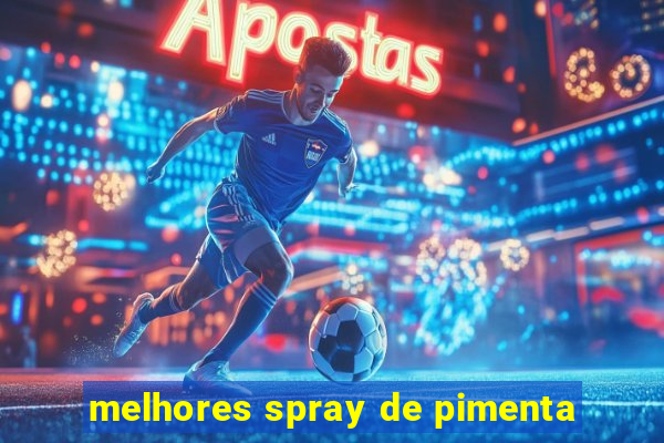 melhores spray de pimenta