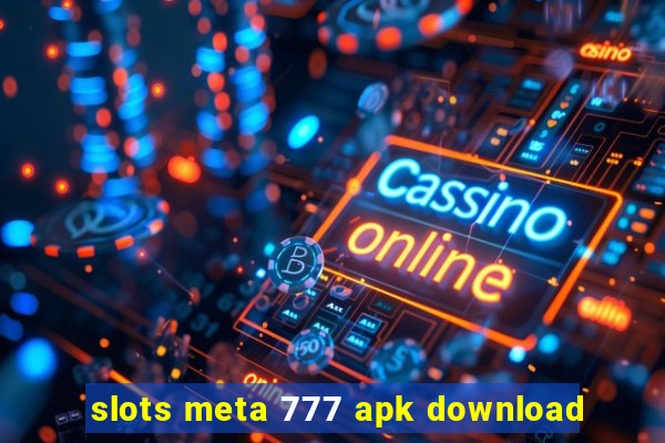 slots meta 777 apk download