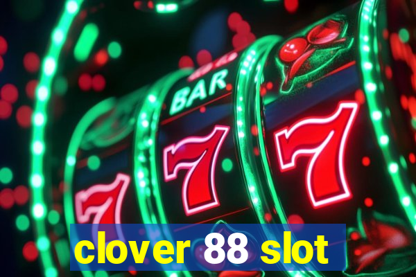 clover 88 slot