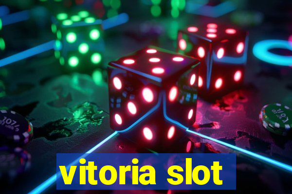 vitoria slot