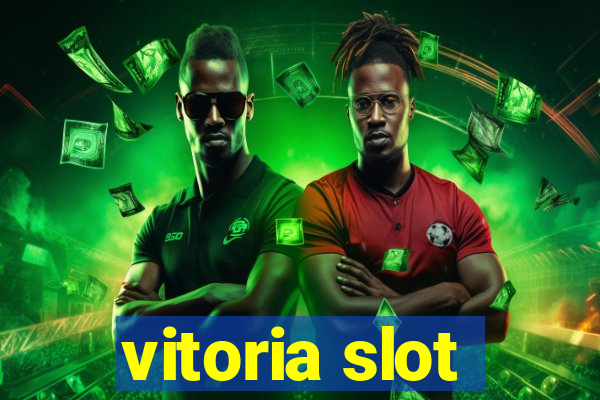 vitoria slot