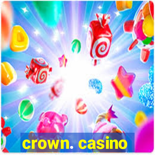 crown. casino